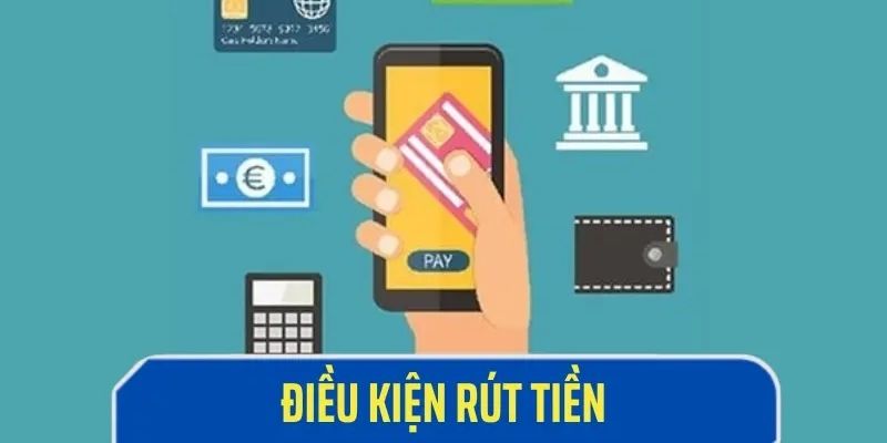 Hội viên cần nắm rõ điều kiện rút tiền