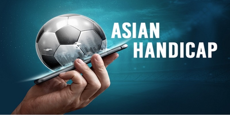 Khám phá những loại Asian Handicap hấp dẫn nhất tại nhà cái