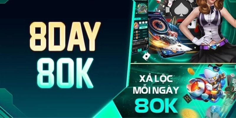 Khuyến mãi 8DAY thưởng nóng 80K