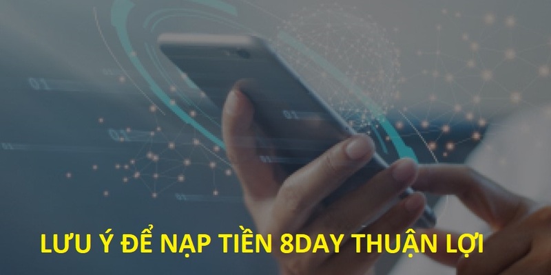 Người chơi cần nắm rõ điều kiện gửi tiền 8DAY trước khi giao dịch