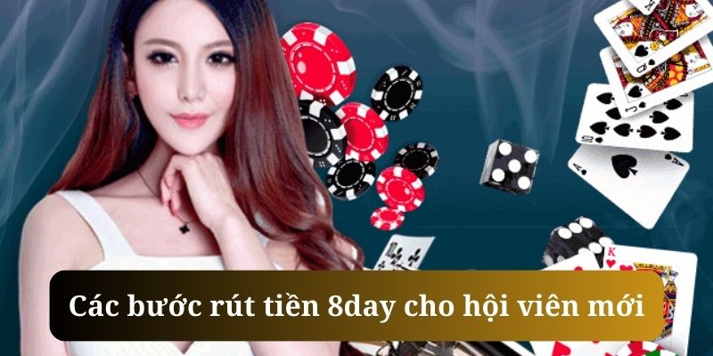 Rút tiền 8DAY có khá nhiều phương thức để bạn lựa chọn